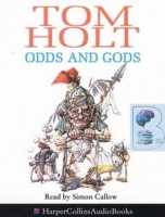 Odds and Gods written by Tom Holt performed by Simon Callow on Cassette (Abridged)